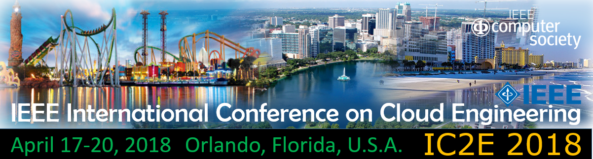 IEEE International Conference on Cloud Engineering (IC2E): April 17-20, 2018, Orlandoo, USA,
